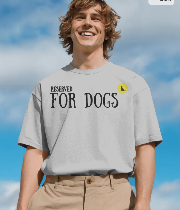 Reserved For Dogs (Unisex)