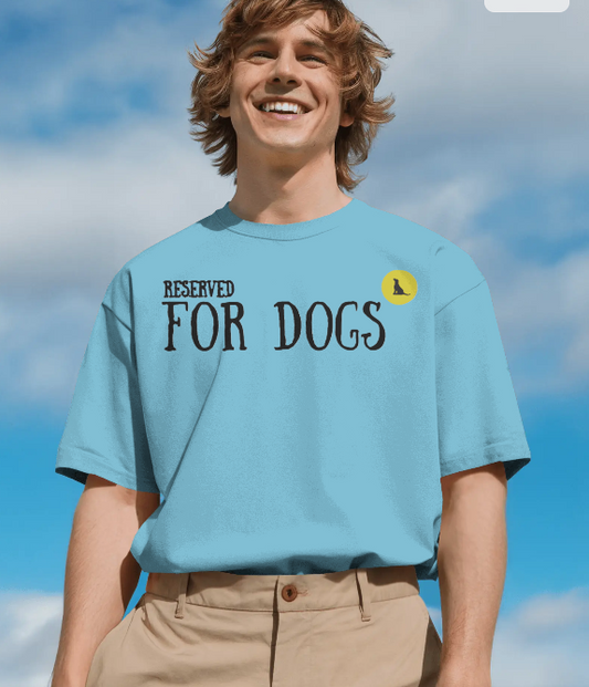 Reserved For Dogs (Unisex)